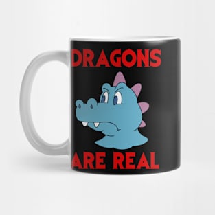 Dragons Are Real Mug